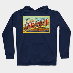 Greetings from Bakersfield, California - Vintage Large Letter Postcard Hoodie